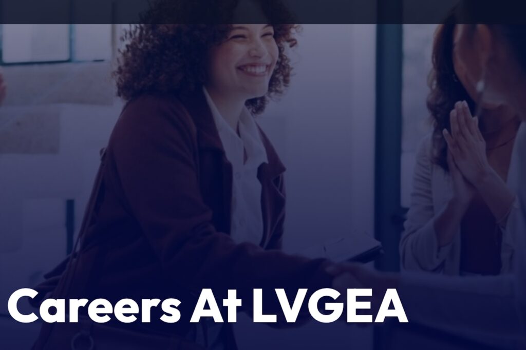 LVGEA Announces Two New Career Opportunities
